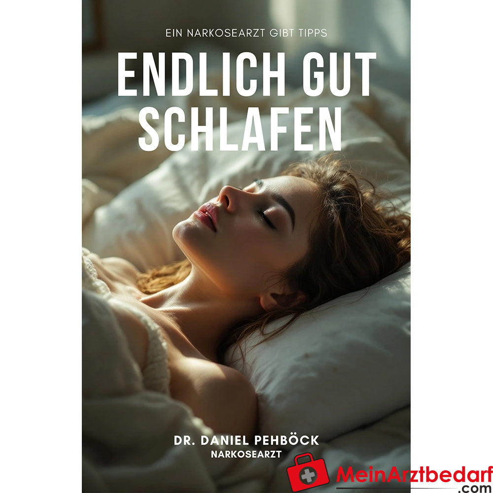 Endlich gut schlafen - ein Narkosearzt gibt Tipps - eBook von Dr. Daniel Pehböck, 64 Seiten.
