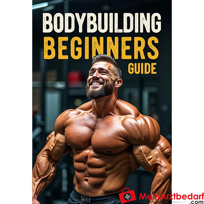 Bodybuilding Beginners Guide - Muscle Building - eBook by Dr Daniel Pehböck,124 pages