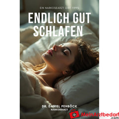 Endlich gut schlafen - ein Narkosearzt gibt Tipps - eBook von Dr. Daniel Pehböck, 64 Seiten.